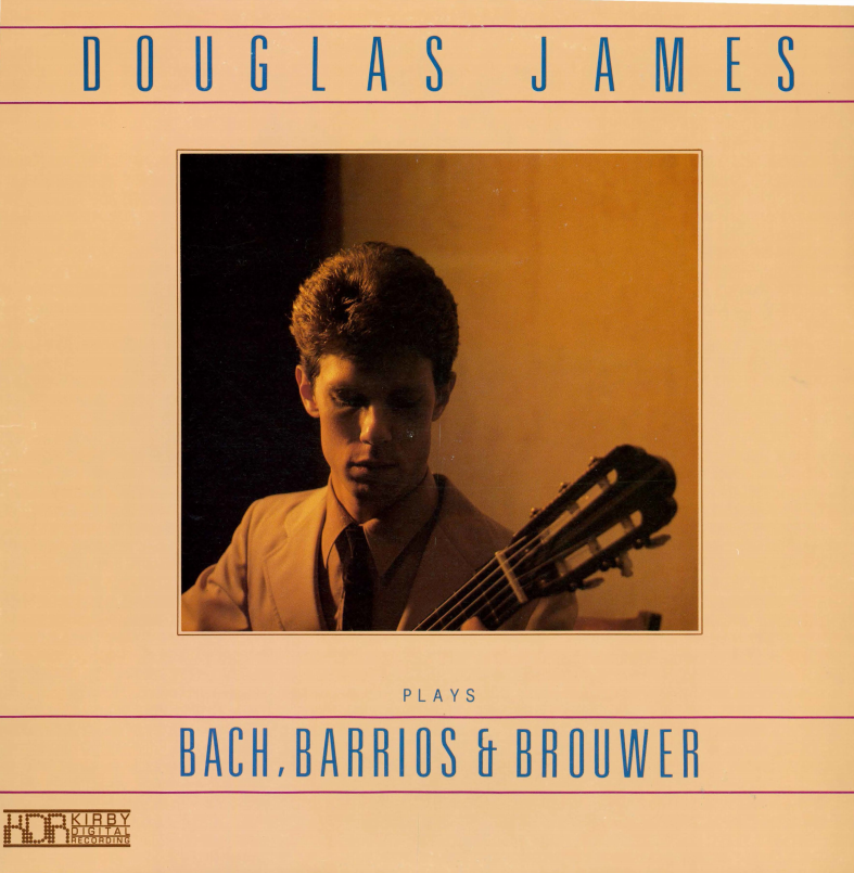 Album cover for Douglas James plays Bach, Barrios, and Brouwer